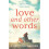 Love and Other Words 1