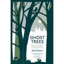 Ghost Trees: Nature and People in a London Parish