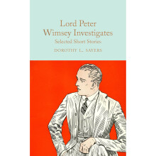 Lord Peter Wimsey Investigates: Selected Short Stories (Macmillan Collector's Library)