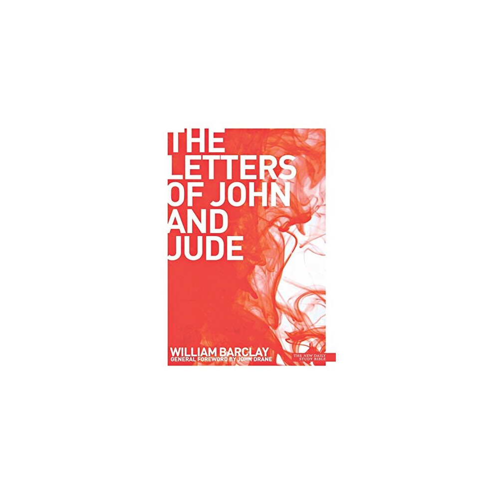 New Daily Study Bible The Letters of John and Jude