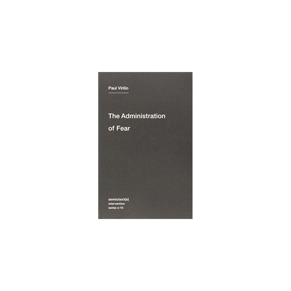 The Administration of Fear by Paul VirilioBertrand Rich (PB 2012) - Image 6