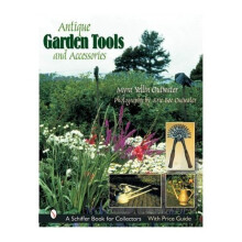 ANTIQUE GARDEN TOOLS & ACCESSORIES (Schiffer Book for Collectors)