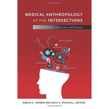 Medical Anthropology at the Intersections: Histories, Activisms, and Futures
