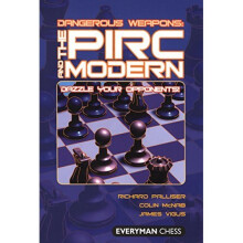 Dangerous Weapons The Pirc and Modern: Dazzle Your Opponents! (Dangerous Weapons Series)