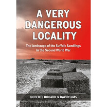 A Very Dangerous Locality: The Landscape of the Suffolk Sandlings in the Second World War