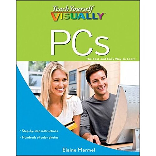 Teach Yourself VISUALLY PCs (Teach Yourself VISUALLY (Tech))