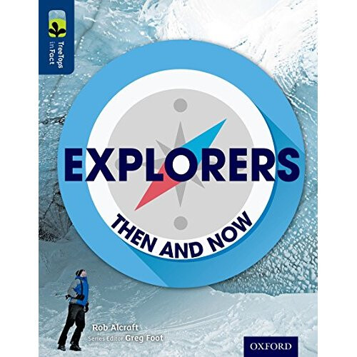 Oxford Reading Tree TreeTops inFact: Level 14: Explorers: Then and Now