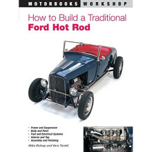 How to Build a Traditional Ford Hot Rod (Motorbooks Workshop)
