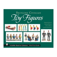 BRITAINS CIVILIAN TOY FIGURES (Schiffer Book for Collectors)