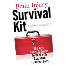 Brain Injury Survival Kit: 365 Tips, Tools & Tricks to Deal with Cognitive Function Loss: 365 Tips, Tools and Tricks to Deal with Cognitive Functi...