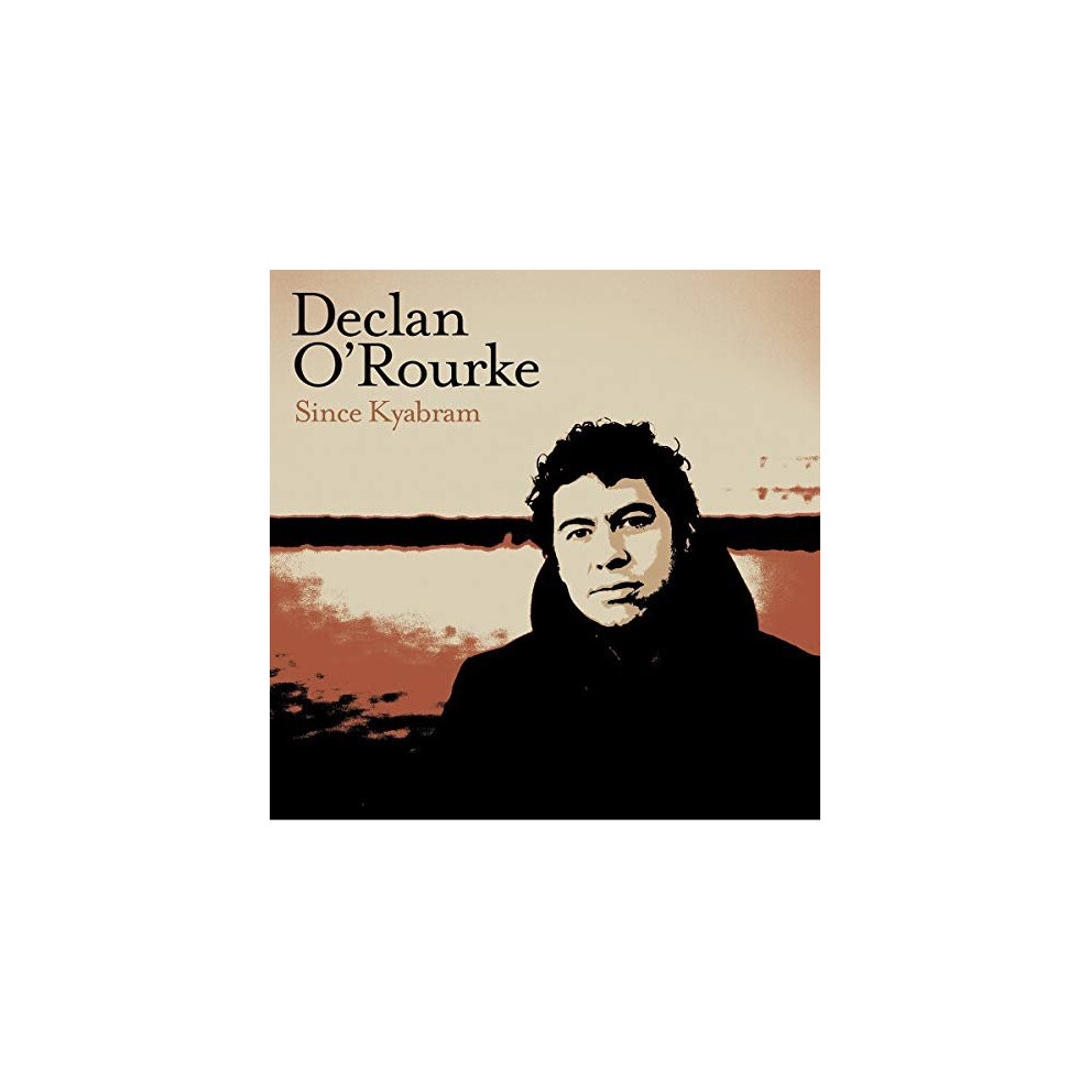 Declan O~Rourke - Since Kyabram [CD]