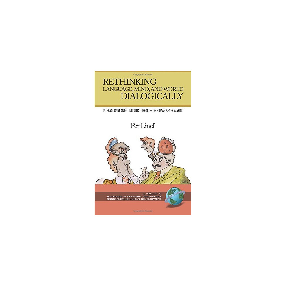 Rethinking Language, Mind, and World Dialogically (Advances in Cultural Psychology: Constructing Human Development)