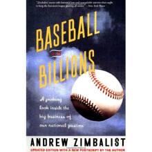 Baseball And Billions: A Probing Look Inside The Big Business Of Our National Pastime