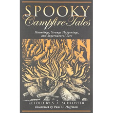 Spooky Campfire Tales: Hauntings, Strange Happenings, and Supernatural Lore