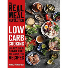 The Real Meal Revolution: Low Carb Cooking: 300 Low-Carb, Sugar-Free and Gluten-Free Recipes