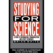 Studying for Science: A Guide to Information, Communication and Study Techniques