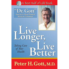 Live Longer, Live Better: Taking Care of Your Health After 50 (Best Half of Life Series)