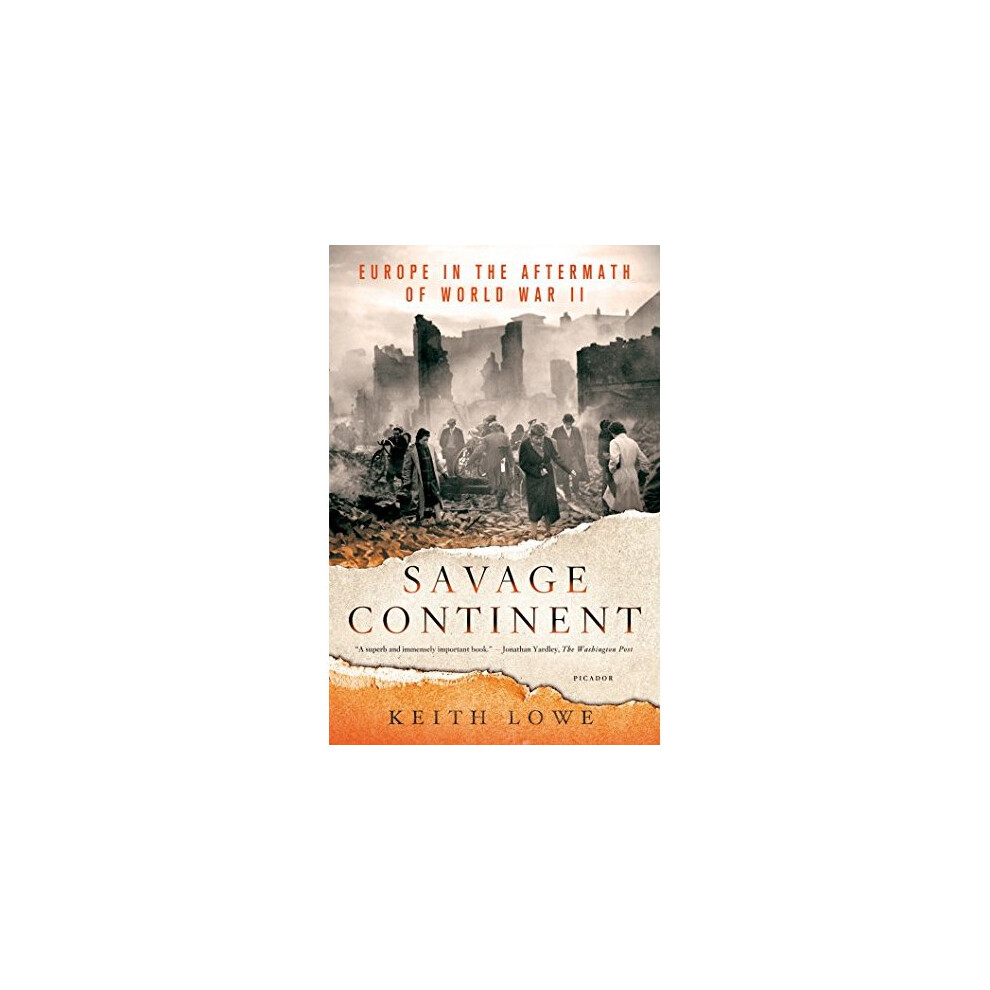 Savage Continent: Europe in the Aftermath of World War II
