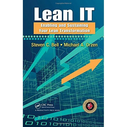 Lean IT: Enabling and Sustaining Your Lean Transformation