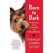 Born to Bark: My Adventures with an Irrepressible and Unforgettable Dog