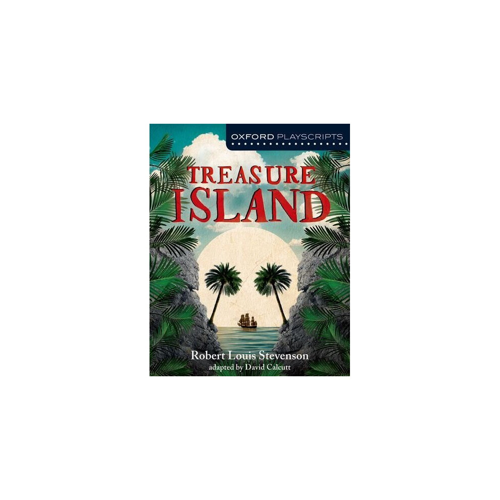 Oxford Playscripts: Treasure Island (Nelson Thornes Dramascripts)