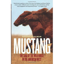 Mustang: The Saga of the Wild Horse in the American West