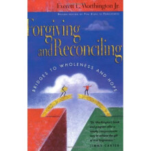 Forgiving and Reconciling: Finding Our Way Through Cultural Challenges