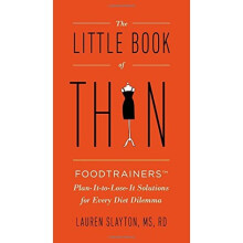 Little Book of Thin: Foodtrainers Plan-it-to-Lose-it Solutions for Every Diet Dilema