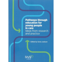 Pathways Through Education for Young People in Care: Ideas from Research and Practice
