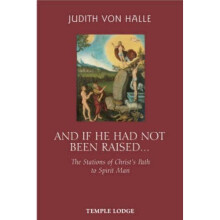 And If He Has Not Been Raised...: The Stations of Christ's Path to Spirit Man