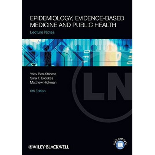 Lecture Notes: Epidemiology, Evidence-based Medicine and Public Health