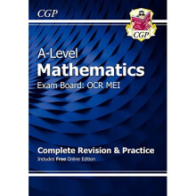 New A-Level Maths for OCR MEI: Year 1 & 2 Complete Revision & Practice with Online Edition (CGP A-Level Maths 2017-2018)