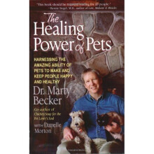 The Healing Power of Pets: Harnessing the Amazing Ability of Pets to Make and Keep People Happy and Healthy