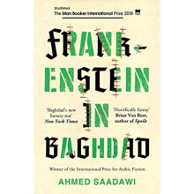 Frankenstein in Baghdad: SHORTLISTED FOR THE MAN BOOKER INTERNATIONAL PRIZE 2018