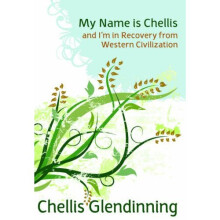 My Name is Chellis and I'm in Recovery from Western Civilization