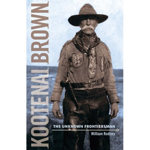 Kootenai Brown: The Unknown Frontiersman