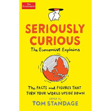 Seriously Curious: 109 facts and figures to turn your world upside down