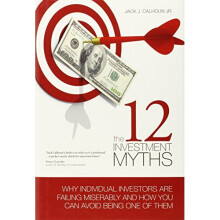 12 Investment Myths: Why Individual Investors are Failing Miserably and How You Can Avoid Being One of Them