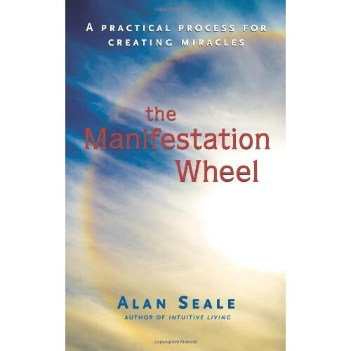 Manifestation Wheel: A Practical Process for Creating Miracles