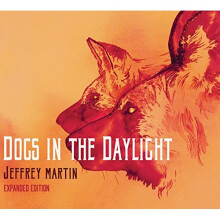 Jeffrey Martin - Dogs In The Daylight (Expanded Edition) [CD]