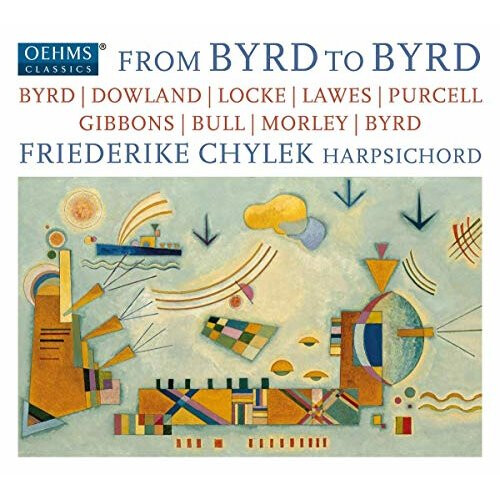 Friederike Chylek - From Byrd To Byrd:  [Friederike Chylek] [Oehms Classics: OC1702] [CD]