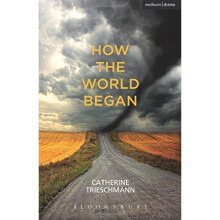 How the World Began (Modern Plays)
