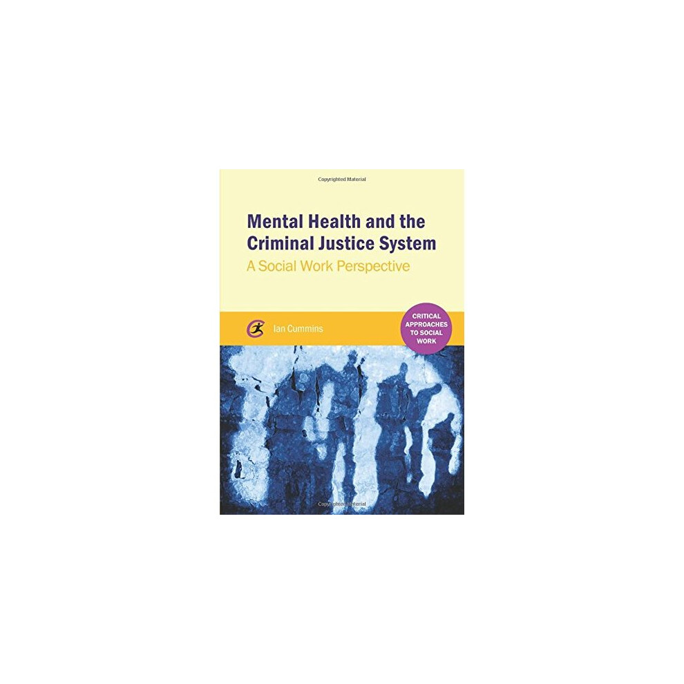 Mental Health and Criminal Justice: A Social Work Perspective (Critical Approaches to Mental Health)