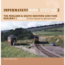 Impermanent Ways Special 2: From Closure to Abandonment 2: The closed railway lines of Britain