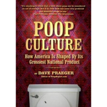 Poop Culture: How America Is Shaped by Its Grossest National Product