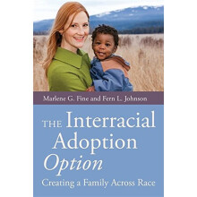 The Interracial Adoption Option: Creating a Family Across Race