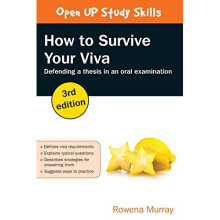 How To Survive Your Viva: Defending A Thesis In An Oral Examination