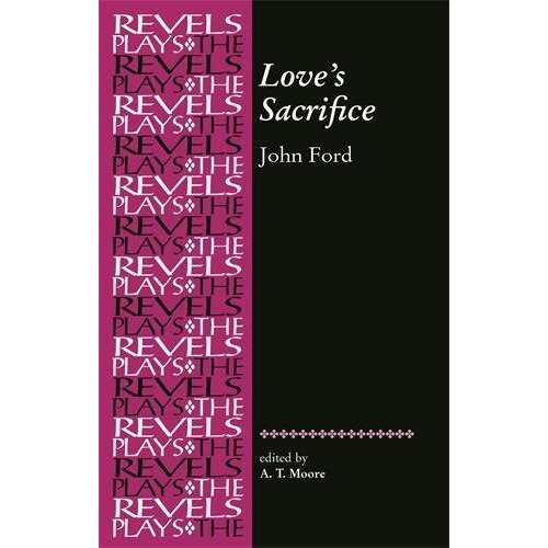 Love's Sacrifice (The Revels Plays)