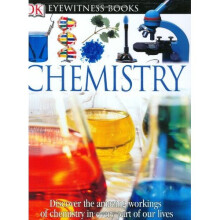 DK Eyewitness Books: Chemistry: Discover the Amazing Effect Chemistry Has on Every Part of Our Lives