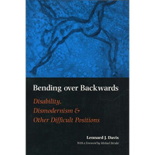 Bending Over Backwards: Essays on Disability and the Body (Cultural Front)